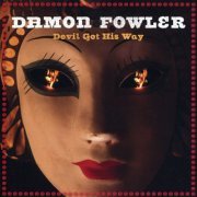 Damon Fowler - Devil Got His Way (2011) flac