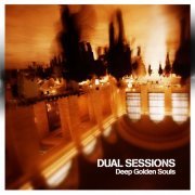 Dual Sessions - Deep Golden Souls (2014)