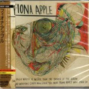 Fiona Apple - The Idler Wheel Is Wiser Than The Driver Of The Screw And Whipping Cords Will Serve You More Than Ropes Will Ever Do (Japanese Edition) (2012)