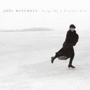 Joni Mitchell - Songs of a Prairie Girl (2005)