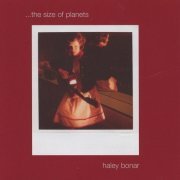 Haley Bonar - ...the Size Of Planets (2002)
