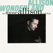 Mose Allison - Allison Wonderland: The Mose Allison Anthology (1994)