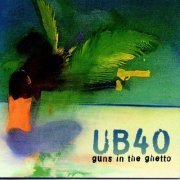 UB40 - Guns In The Ghetto (1997)