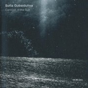 Gidon Kremer, Nicolas Altstaedt - Sofia Gubaidulina: Canticle Of The Sun (2012)