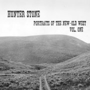 Hunter Stone - Portraits of the New/Old West, Vol. 1 (2021)