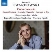 Kinga Augustyn, Toruń Symphony Orchestra & Mariusz Smolij - Romuald Twardowski: Violin Concerto, Spanish Fantasia & Other Works (2018) [Hi-Res]