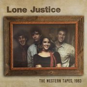 Lone Justice - The Western Tapes, 1983 (2018)