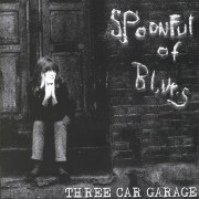 Spoonful Of Blues - Three Car Garage (2000)