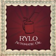 Rylo - Automatic Oil (2007)