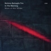 Stefano Battaglia Trio - In The Morning: Music Of Alec Wilder (2015) Hi-Res