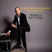 The Rick Hollander Quartet - The Best Is yet To Come (2019)