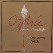 Cyril Auvity, l'yriade - Orphée (Cantates Françaises de Rameau & Clérambault) (2007)
