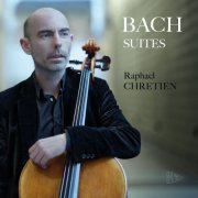 Raphaël Chrétien - Bach: 6 Cello Suites (2023)