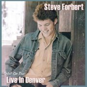 Steve Forbert - Orbit On Tour: Live in Denver (2014)