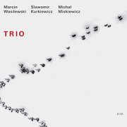 Marcin Wasilewski Trio - Trio (2005/2020)