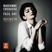 Marianne Crebassa & Fazil Say - Secrets (2017) [CD-Rip]
