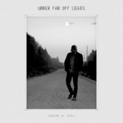 Jason W Gill - Under Far Off Lights (2024) [Hi-Res]