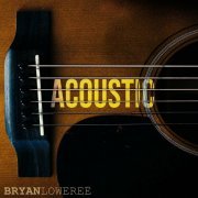 Bryan Loweree - Acoustic (2024) Hi-Res