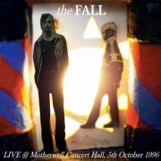 The Fall - Live @ Motherwell Concert Hall, 5th October 1996 (Live) (2023)