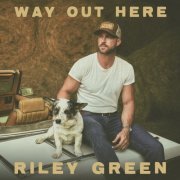 Riley Green - Way Out Here (2024) Hi Res