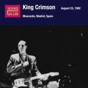 King Crimson - 1982-08-23 Madrid, ESP (1982)