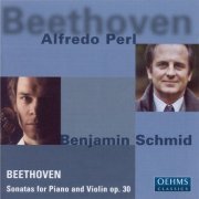 Alfredo Perl, Benjamin Schmid - Beethoven: Violin Sonatas Nos. 6-8 (2004)