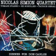 Nicolas Simion Quartet - Dinner For Don Carlos (2023)