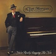 Clint Morgan - You're Really Bugging Me Now (2008)