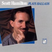 Scott Hamilton - Plays Ballads (1989)