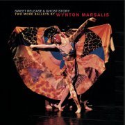 Wynton Marsalis, Lincoln Center Jazz Orchestra - Sweet Release and Ghost Story: Two More Ballets by Wynton Marsalis (1999)