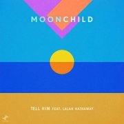 Moonchild - Tell Him (2022)