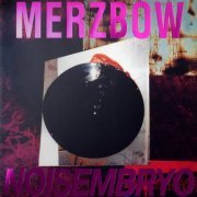 Merzbow - Noisembryo / Noise Matrix (2021)