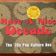 VA - Have A Nice Decade: The '70s Pop Culture Box (7CD) (1998)