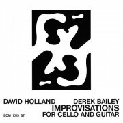 Dave Holland, Derek Bailey - Improvisations For Cello And Guitar - Live At Little Theater Club, London 1971 (1971/2019) [Hi-Res]