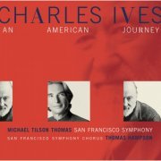 Michael Tilson Thomas, San Francisco Symphony - Charles Ives: An American Journey (2002)