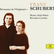 Maria João Pires, Ricardo Castro - Schubert: Works for Piano Duet and Piano Solo (2004)