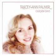 Tracey-Ann Palmer - Our New Days (2019)