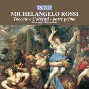 Francesco Cera - Michelangelo Rossi: Toccate e Correnti, parte prima (2012)
