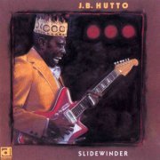 J.B. Hutto - Slidewinder (Reissue) (1973/1990)