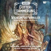 Martha Mödl, Ludwig Suthaus, Josef Greindl, Orchestra Sinfonica di Roma della RAI & Wilhelm Furtwängler - Wagner: Götterdämmerung (1972/2022)