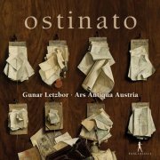 Ars Antiqua Austria, Gunar Letzbor - Ostinato (2023) [Hi-Res]
