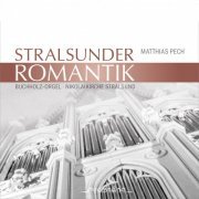 Matthias Pech - Stralsunder Romantik (Buchholz-Orgel Nikolaikirche Stralsund) (2021)