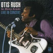 Otis Rush - So Many Roads (1975/1995)