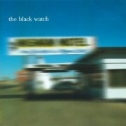 The Black Watch - The King of Good Intentions (1999)