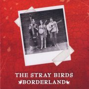 The Stray Birds - Borderland (2010)