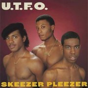 U.T.F.O. - Skeezer Pleezer (1986)