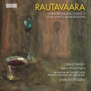 Gerald Finley - Rautavaara: Rubáiyát, Balada, Canto V & 4 Songs from Rasputin (2016) [Hi-Res]