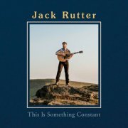 Jack Rutter - This Is Something Constant (2023) [Hi-Res]
