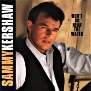 Sammy Kershaw - Don't Go Near the Water (1991)