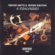Trevor Watts & Veryan Weston - 6 Dialogues (2002)